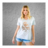 V-Neck Tee Be Brave